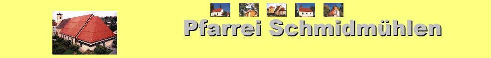 Bilder - pfarrei-schmidmuehlen.de